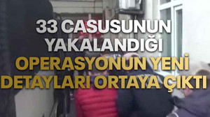 İsrail istihbarat servisinin 33 casusunun yakalandığı operasyonun yeni detayları ortaya çıktı
